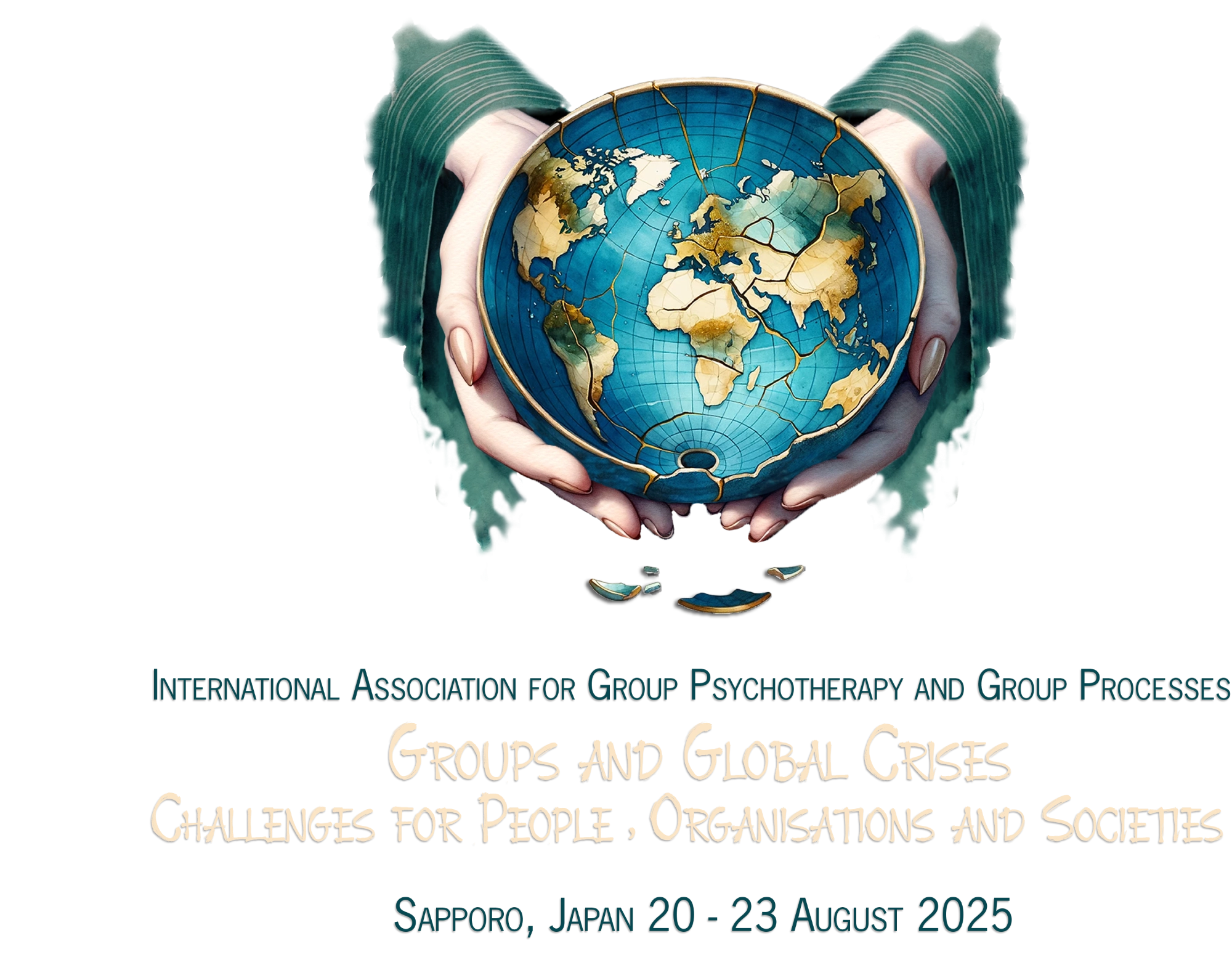 SAVE THE DATE International Association for Croup Psychotherapy and Group Processes GROUPS AND GLOBAL CRISES CHALLENGES FOR PEOPLE,ORGANISATIONS AND SOCIETIES Sapparo, Japan 20 - 23 August 2025